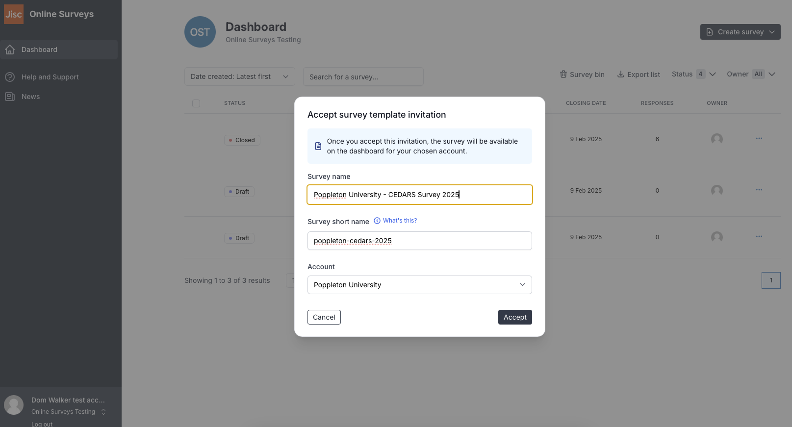 Accept survey template invitation modal where you can edit survey name, edit survey short name (this is what your respondents will click on) and in Account field choose your institutions name. This is where your survey template is stored.